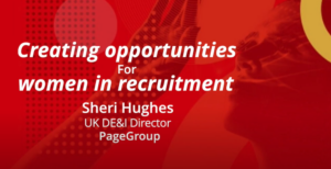 Creating opportunities for women in recruitment