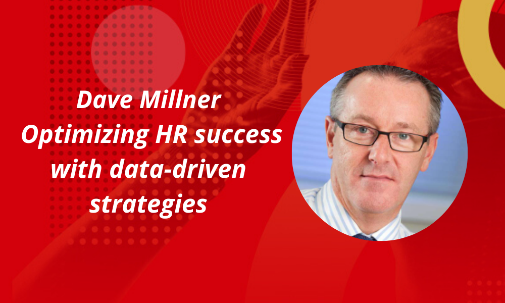 Dave Millner on optimizing HR success with data-driven strategies