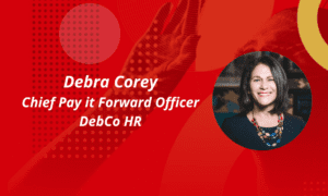 Debra Corey: See it, say it, appreciate it! The mantra for employee recognition