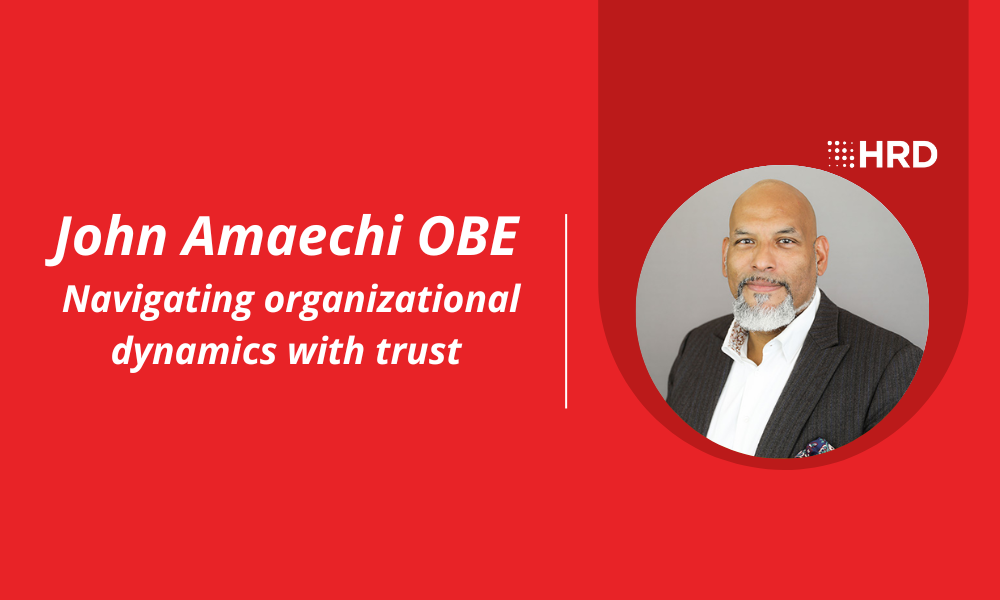 Transparent trust: Navigating organizational dynamics with John Amaechi OBE