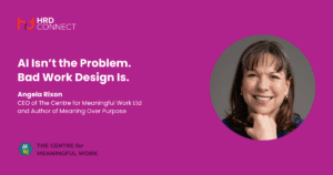 AI Isn’t the Problem. Bad Work Design Is.