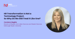 HR Transformation Is Not a Technology Project. So Why Do We Still Treat It Like One?